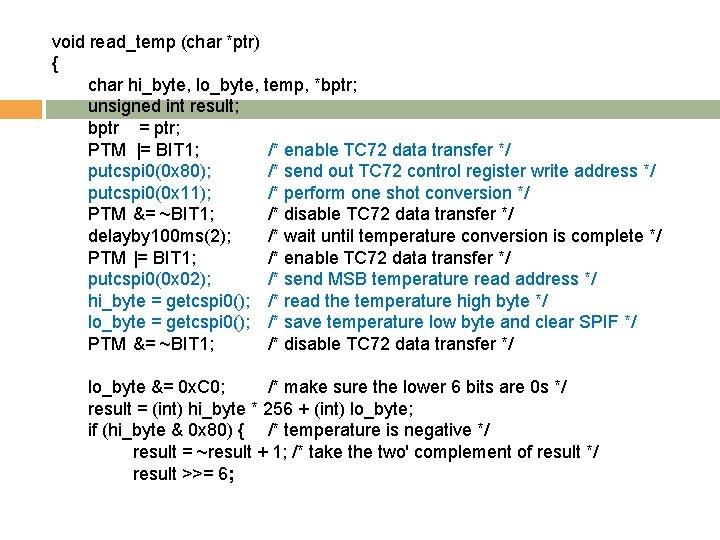 void read_temp (char *ptr) { char hi_byte, lo_byte, temp, *bptr; unsigned int result; bptr