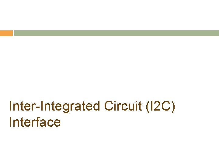 Inter-Integrated Circuit (I 2 C) Interface Copyright © 2010 Delmar Cengage Learning 