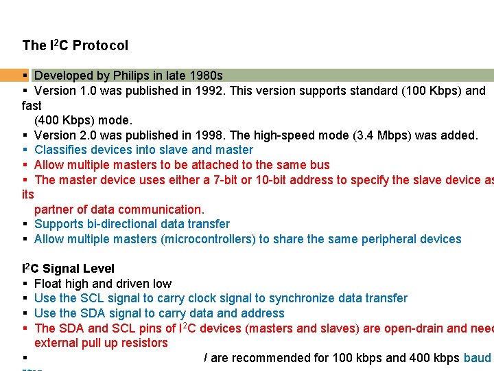 The I 2 C Protocol § Developed by Philips in late 1980 s §