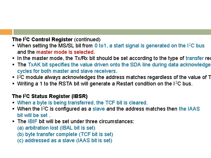 The I 2 C Control Register (continued) § When setting the MS/SL bit from