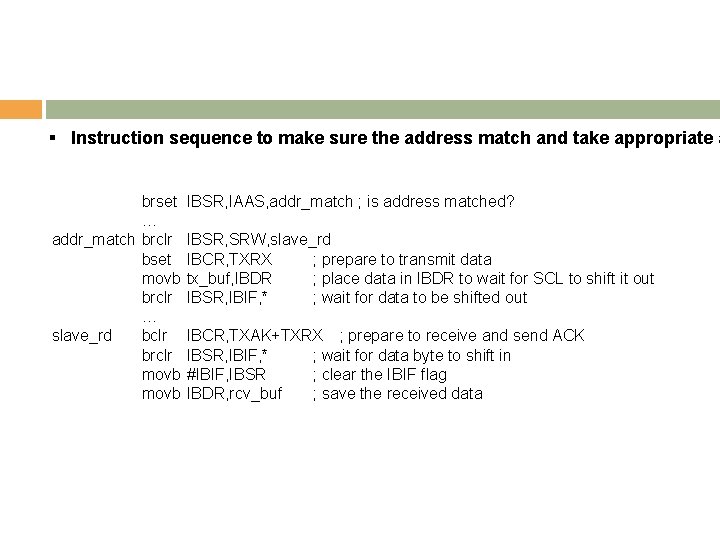 § Instruction sequence to make sure the address match and take appropriate a brset