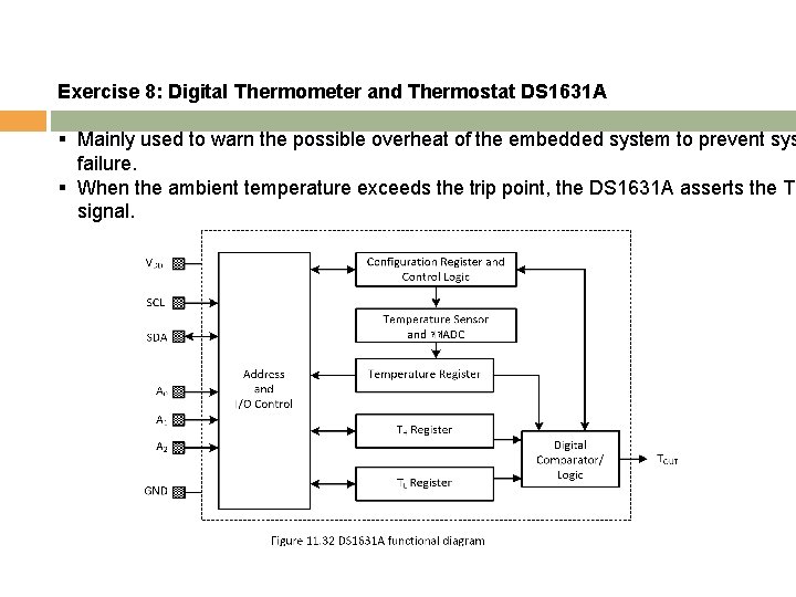 Exercise 8: Digital Thermometer and Thermostat DS 1631 A § Mainly used to warn