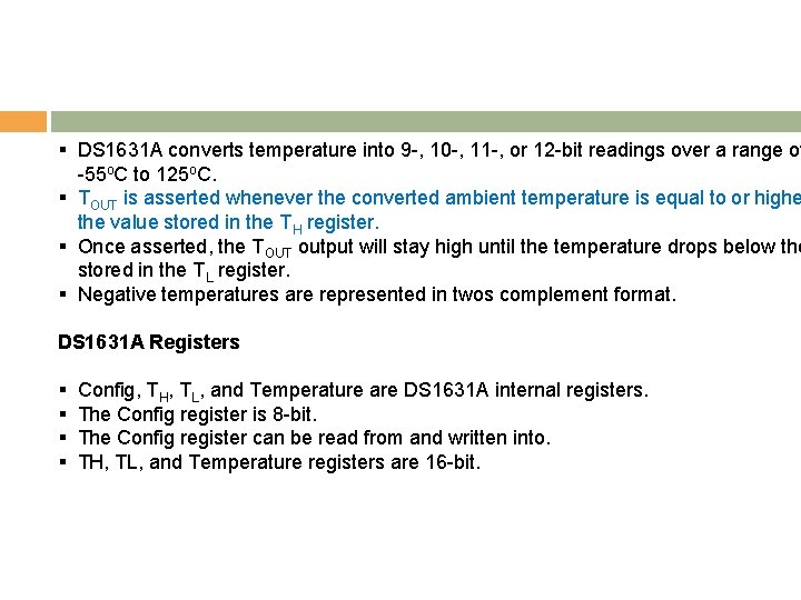 § DS 1631 A converts temperature into 9 -, 10 -, 11 -, or