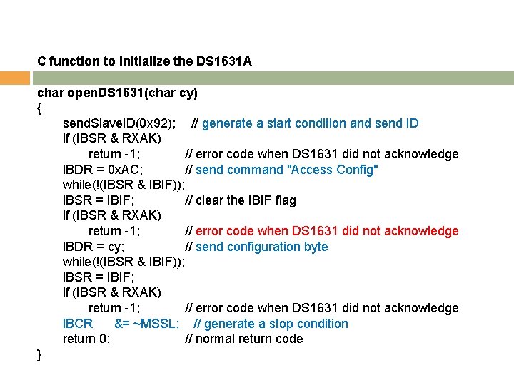 C function to initialize the DS 1631 A char open. DS 1631(char cy) {