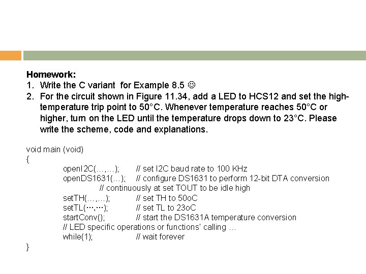 Homework: 1. Write the C variant for Example 8. 5 2. For the circuit