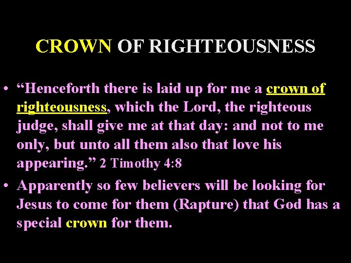 CROWN OF RIGHTEOUSNESS • “Henceforth there is laid up for me a crown of