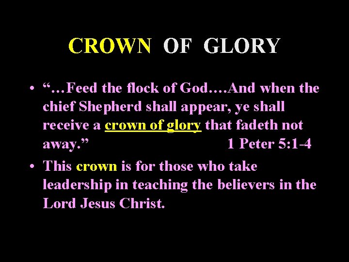 CROWN OF GLORY • “…Feed the flock of God…. And when the chief Shepherd