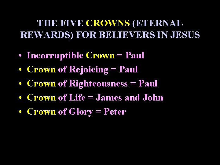 THE FIVE CROWNS (ETERNAL REWARDS) FOR BELIEVERS IN JESUS • • • Incorruptible Crown