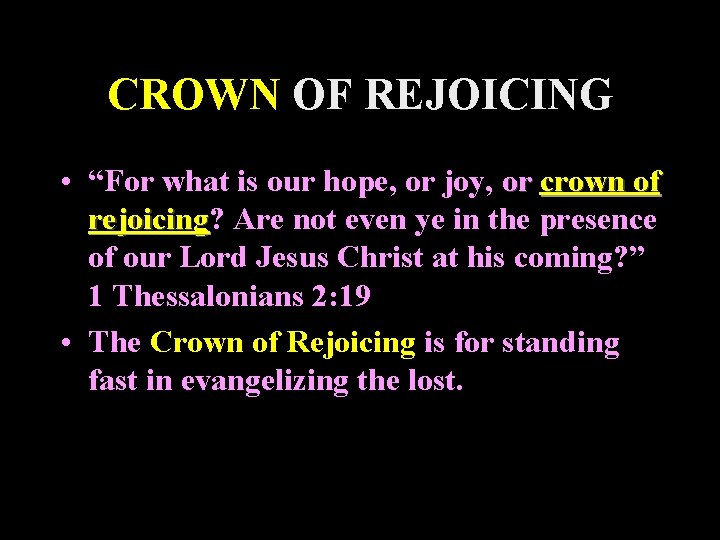 CROWN OF REJOICING • “For what is our hope, or joy, or crown of