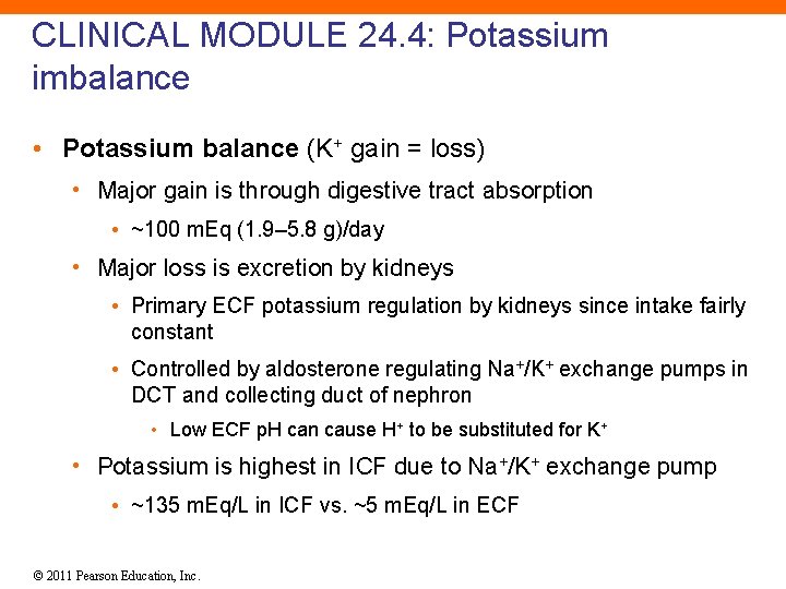 CLINICAL MODULE 24. 4: Potassium imbalance • Potassium balance (K+ gain = loss) •