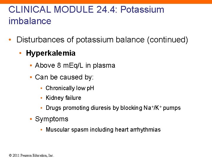 CLINICAL MODULE 24. 4: Potassium imbalance • Disturbances of potassium balance (continued) • Hyperkalemia