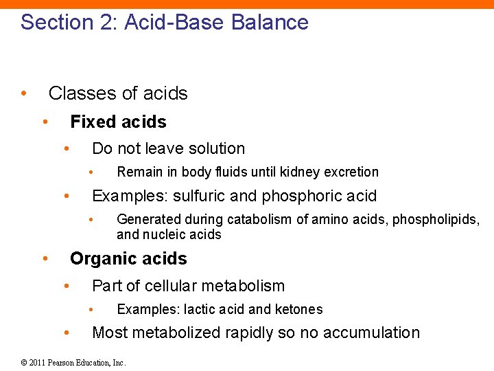 Section 2: Acid-Base Balance • Classes of acids • Fixed acids • Do not