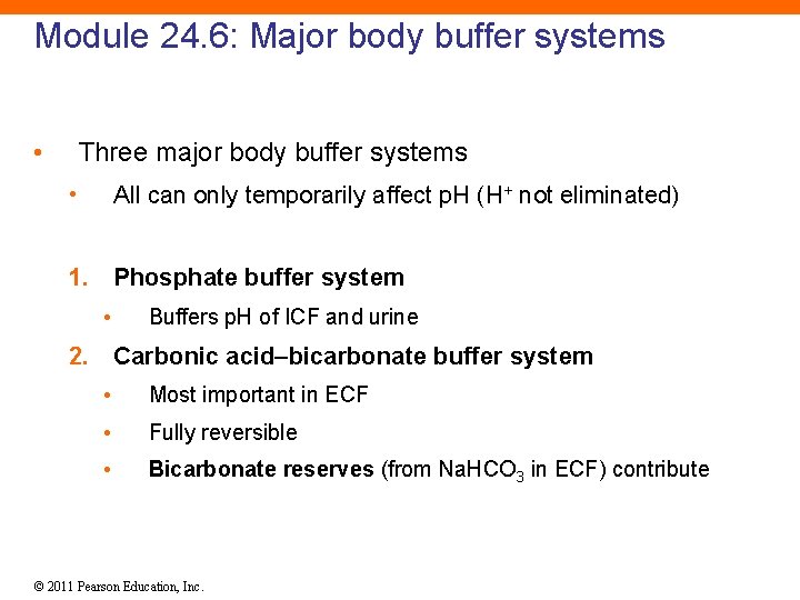 Module 24. 6: Major body buffer systems • Three major body buffer systems •