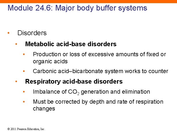 Module 24. 6: Major body buffer systems • Disorders • Metabolic acid-base disorders •