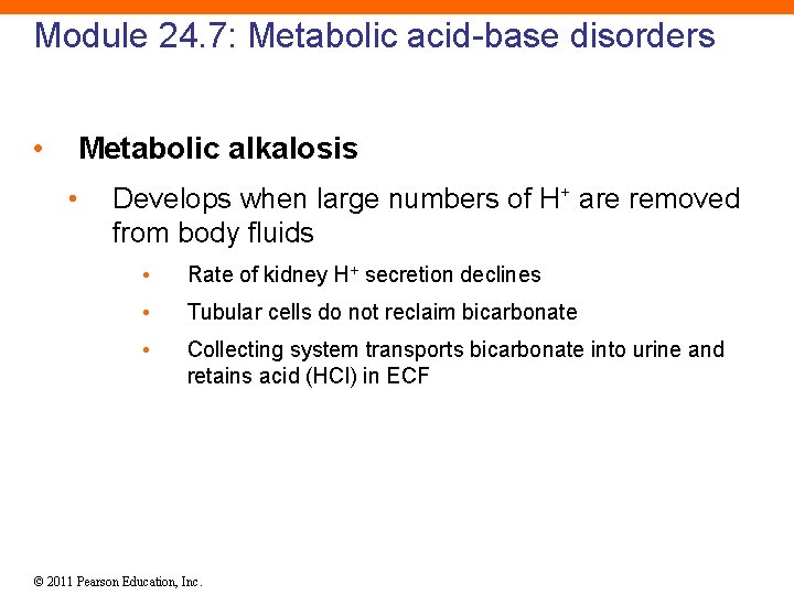 Module 24. 7: Metabolic acid-base disorders • Metabolic alkalosis • Develops when large numbers