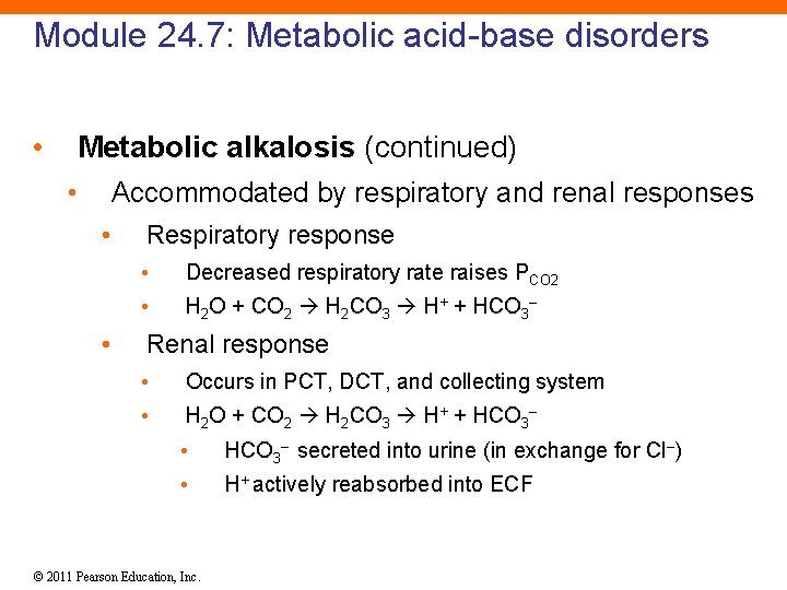 Module 24. 7: Metabolic acid-base disorders • Metabolic alkalosis (continued) • Accommodated by respiratory