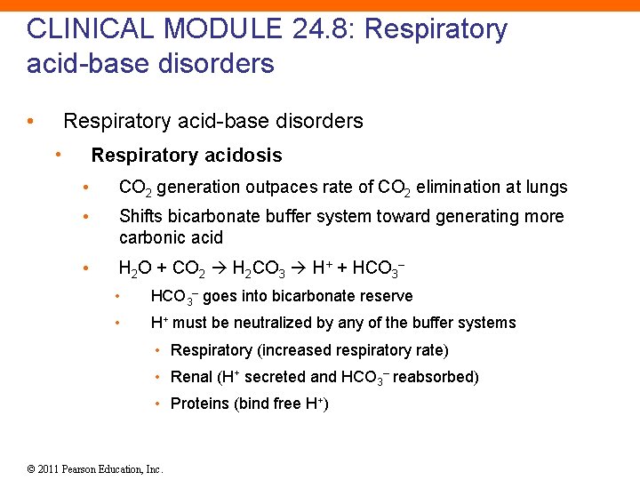 CLINICAL MODULE 24. 8: Respiratory acid-base disorders • Respiratory acidosis • CO 2 generation