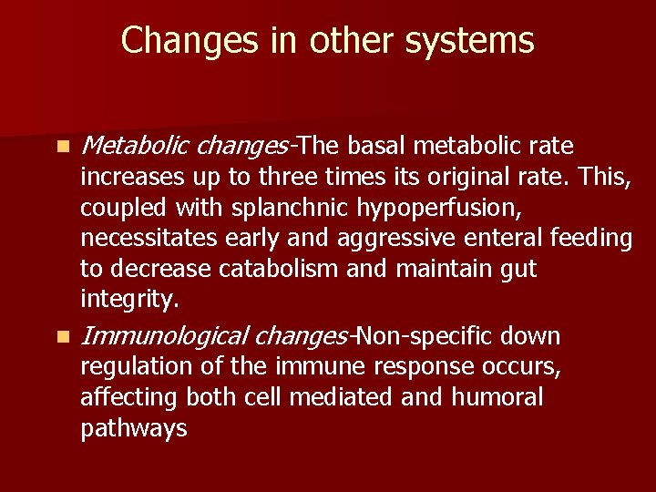 Changes in other systems n Metabolic changes-The basal metabolic rate increases up to three