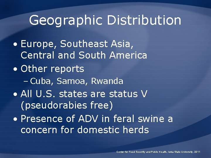 Geographic Distribution • Europe, Southeast Asia, Central and South America • Other reports –