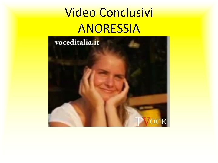 Video Conclusivi ANORESSIA 