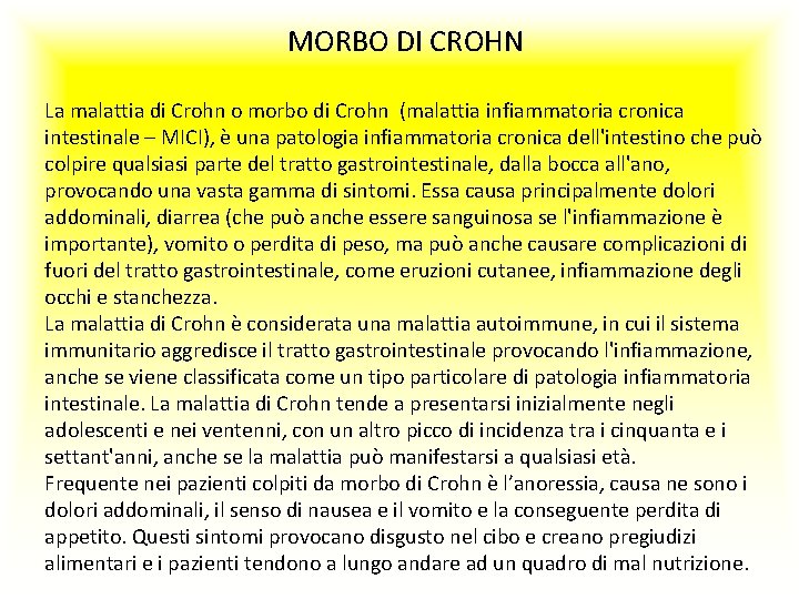 MORBO DI CROHN La malattia di Crohn o morbo di Crohn (malattia infiammatoria cronica