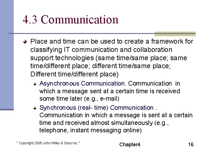 4. 3 Communication Place and time can be used to create a framework for