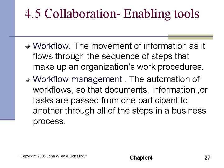 4. 5 Collaboration- Enabling tools Workflow. The movement of information as it flows through