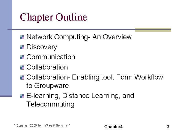 Chapter Outline Network Computing- An Overview Discovery Communication Collaboration- Enabling tool: Form Workflow to