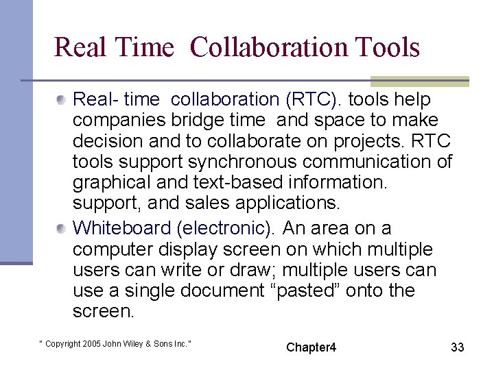 Real Time Collaboration Tools Real- time collaboration (RTC). tools help companies bridge time and