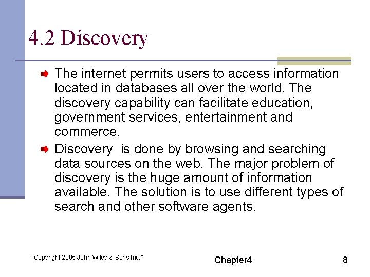 4. 2 Discovery The internet permits users to access information located in databases all