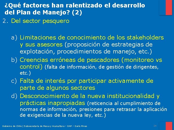 ¿Qué factores han ralentizado el desarrollo del Plan de Manejo? (2) 2. Del sector