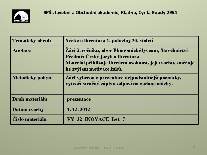 SPŠ stavební a Obchodní akademie, Kladno, Cyrila Boudy 2954 Tematický okruh Světová literatura 1.