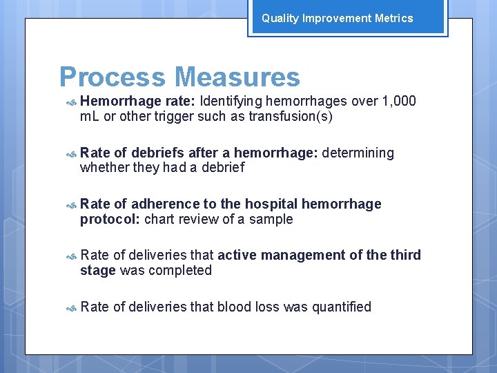 Quality Improvement Metrics Process Measures Hemorrhage rate: Identifying hemorrhages over 1, 000 m. L