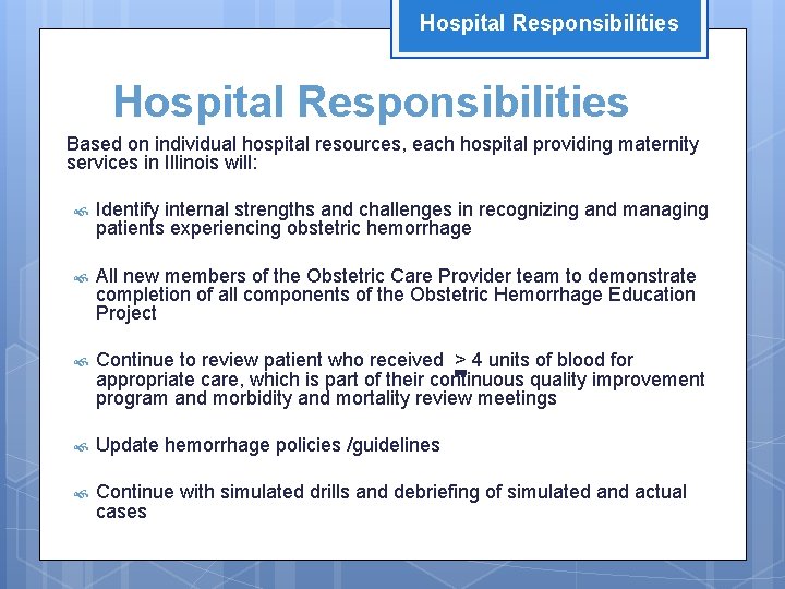 Hospital Responsibilities Based on individual hospital resources, each hospital providing maternity services in Illinois
