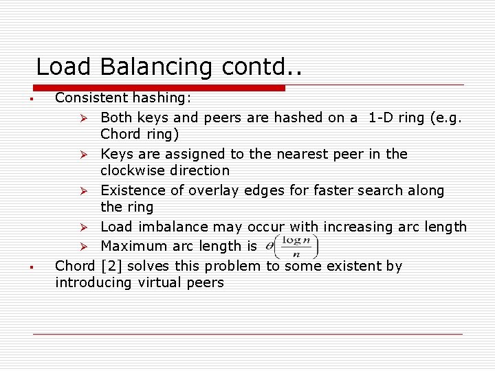 Load Balancing contd. . § § Consistent hashing: Ø Both keys and peers are Load Balancing contd. . § § Consistent hashing: Ø Both keys and peers are