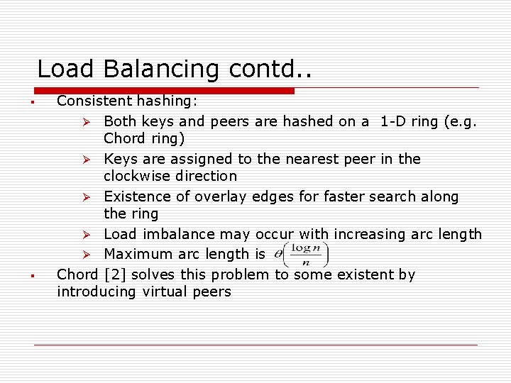 Load Balancing contd. . § § Consistent hashing: Ø Both keys and peers are