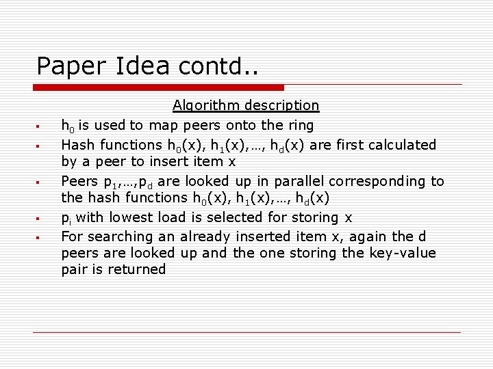 Paper Idea contd. . § § § Algorithm description h 0 is used to