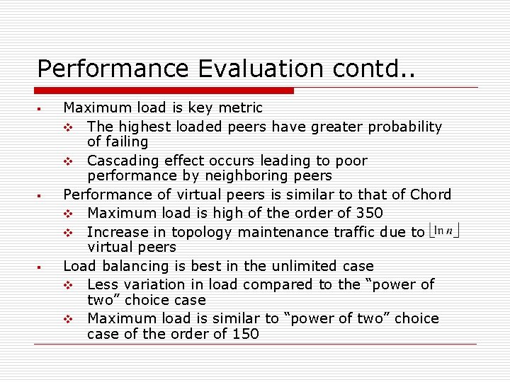 Performance Evaluation contd. . § § § Maximum load is key metric v The Performance Evaluation contd. . § § § Maximum load is key metric v The