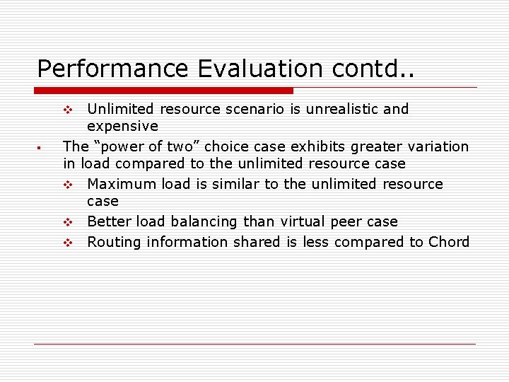 Performance Evaluation contd. . Unlimited resource scenario is unrealistic and expensive The “power of Performance Evaluation contd. . Unlimited resource scenario is unrealistic and expensive The “power of