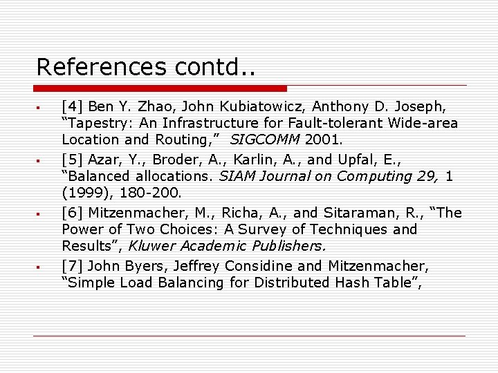 References contd. . § § [4] Ben Y. Zhao, John Kubiatowicz, Anthony D. Joseph,