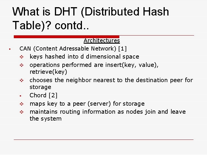 What is DHT (Distributed Hash Table)? contd. . § Architectures CAN (Content Adressable Network)