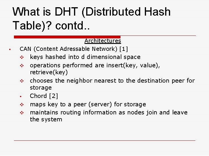 What is DHT (Distributed Hash Table)? contd. . § Architectures CAN (Content Adressable Network) What is DHT (Distributed Hash Table)? contd. . § Architectures CAN (Content Adressable Network)