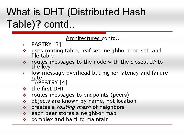 What is DHT (Distributed Hash Table)? contd. . Architectures contd. . § v v