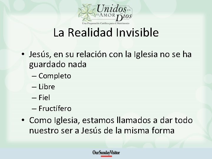La Realidad Invisible • Jesús, en su relación con la Iglesia no se ha