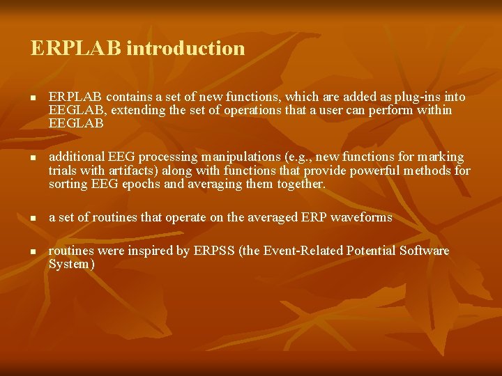 ERPLAB introduction n n ERPLAB contains a set of new functions, which are added