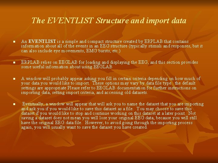 The EVENTLIST Structure and import data n n An EVENTLIST is a simple and