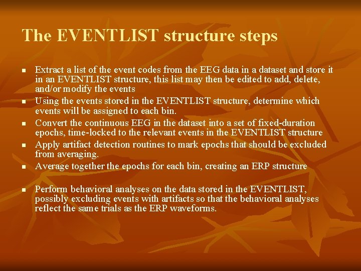 The EVENTLIST structure steps n n n Extract a list of the event codes