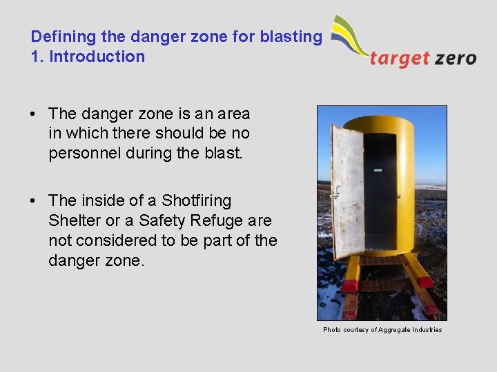 Defining the danger zone for blasting 1. Introduction • The danger zone is an