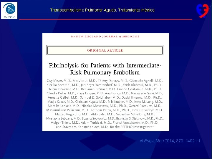 Tromboembolismo Pulmonar Agudo. Tratamiento médico N Eng J Med 2014; 370: 1402 -11 