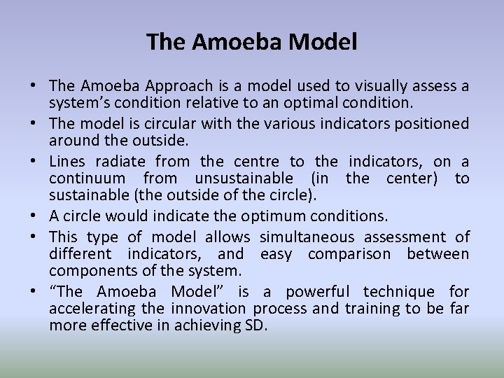 The Amoeba Model • The Amoeba Approach is a model used to visually assess